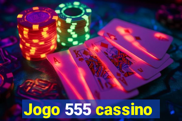 Jogo 555 cassino